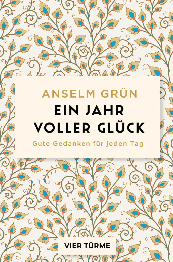 Produktbild: Ein Jahr voller Glück | Anselm Grün