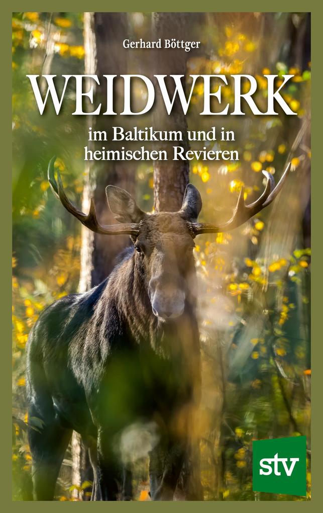 Produktbild: Weidwerk im Baltikum und in heimischen Revieren | Gerhard Böttger