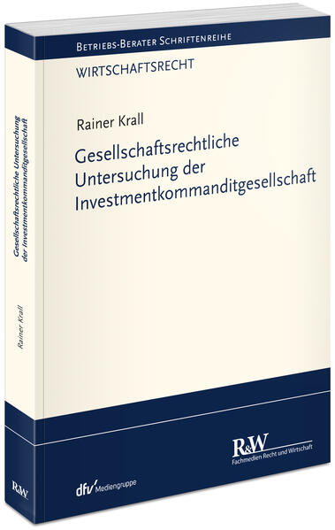 Produktbild: Gesellschaftsrechtliche Untersuchung der Investmentkommanditgesellschaft | Rainer Krall