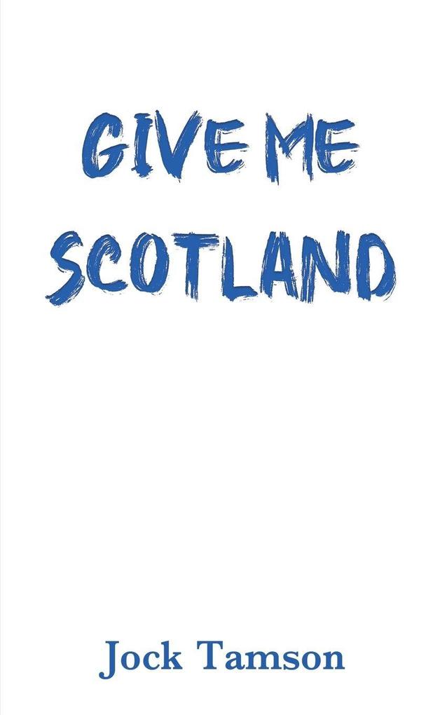 Produktbild: Give Me Scotland | Jock Tamson
