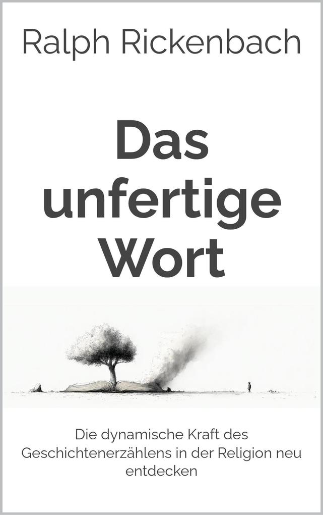 Produktbild: Das unfertige Wort | Ralph Rickenbach