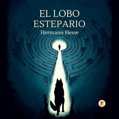 Produktbild: El Lobo Estepario (Spanish Edition) | Hermann Hesse