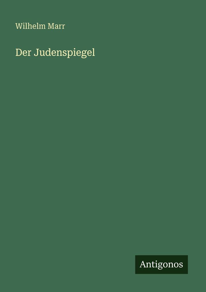 Produktbild: Der Judenspiegel | Wilhelm Marr