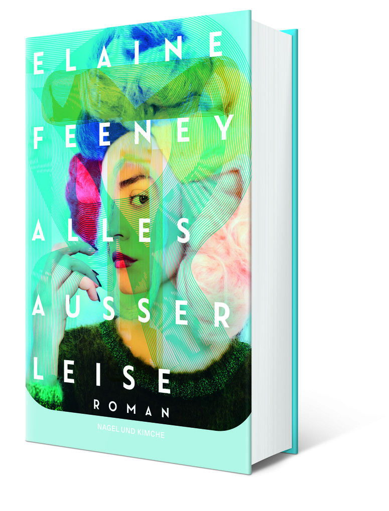 Weitere Ansicht: Alles außer leise | Elaine Feeney