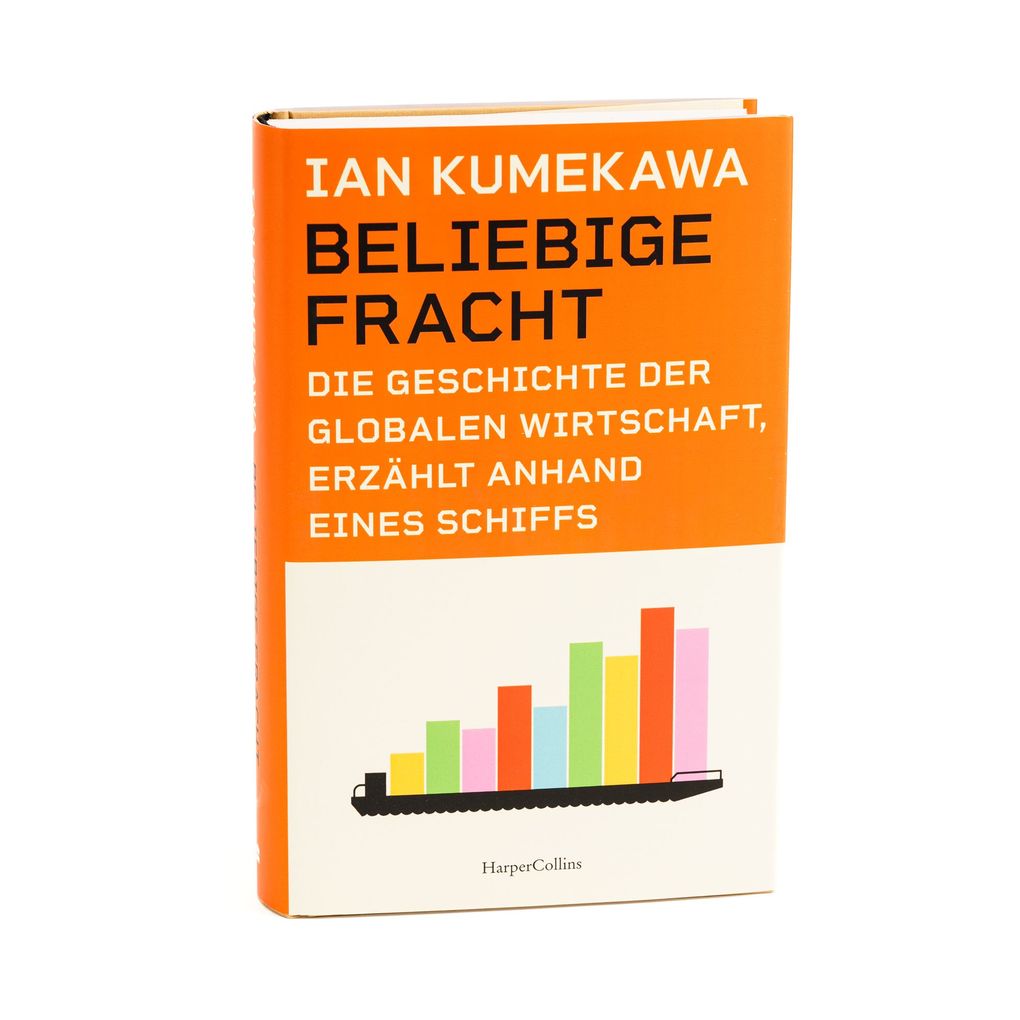Weitere Ansicht: Beliebige Fracht. Die Geschichte der globalen Wirtschaft, erzählt anhand eines Schiffs | Ian Kumekawa