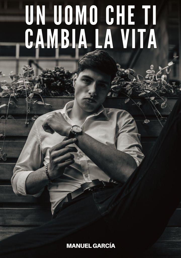 Produktbild: Un Uomo che ti Cambia la Vita | Manuel García
