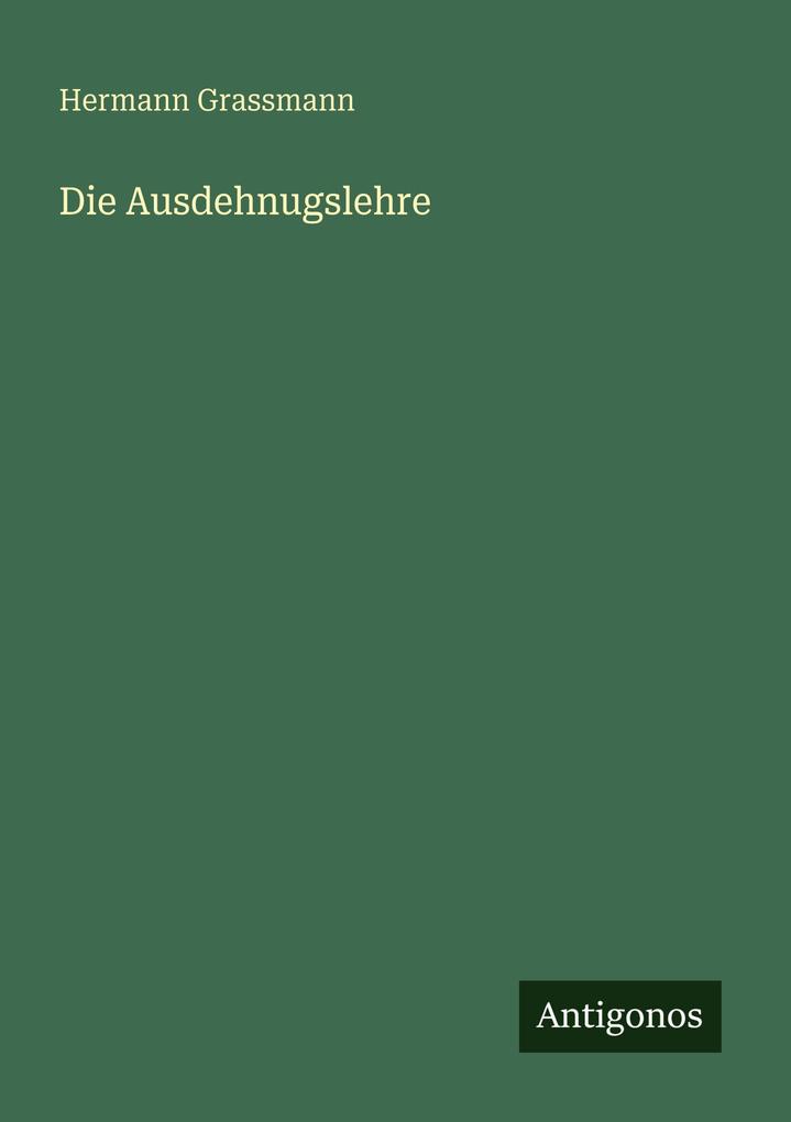 Produktbild: Die Ausdehnugslehre | Hermann Grassmann