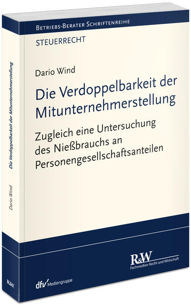 Produktbild: Die Verdoppelbarkeit der Mitunternehmerstellung | Dario Wind