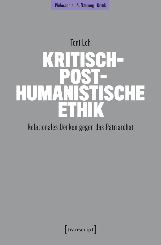 Produktbild: Kritisch-posthumanistische Ethik | Toni Loh