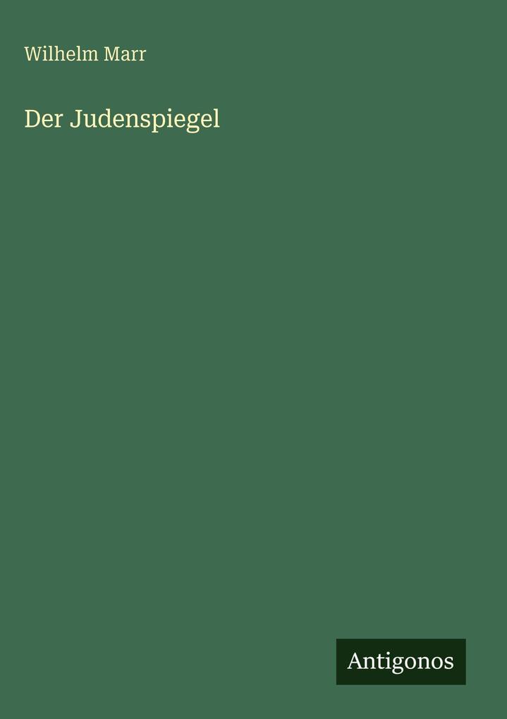 Produktbild: Der Judenspiegel | Wilhelm Marr