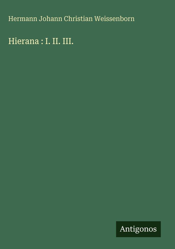 Produktbild: Hierana : I. II. III. | Hermann Johann Christian Weissenborn