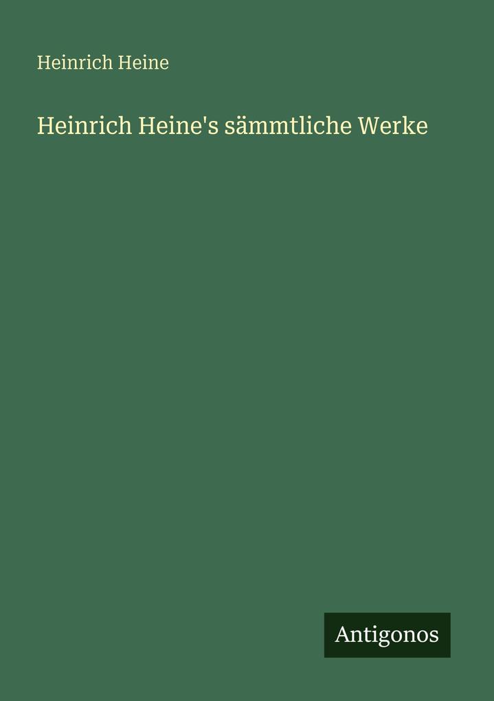 Produktbild: Heinrich Heine's sämmtliche Werke | Heinrich Heine
