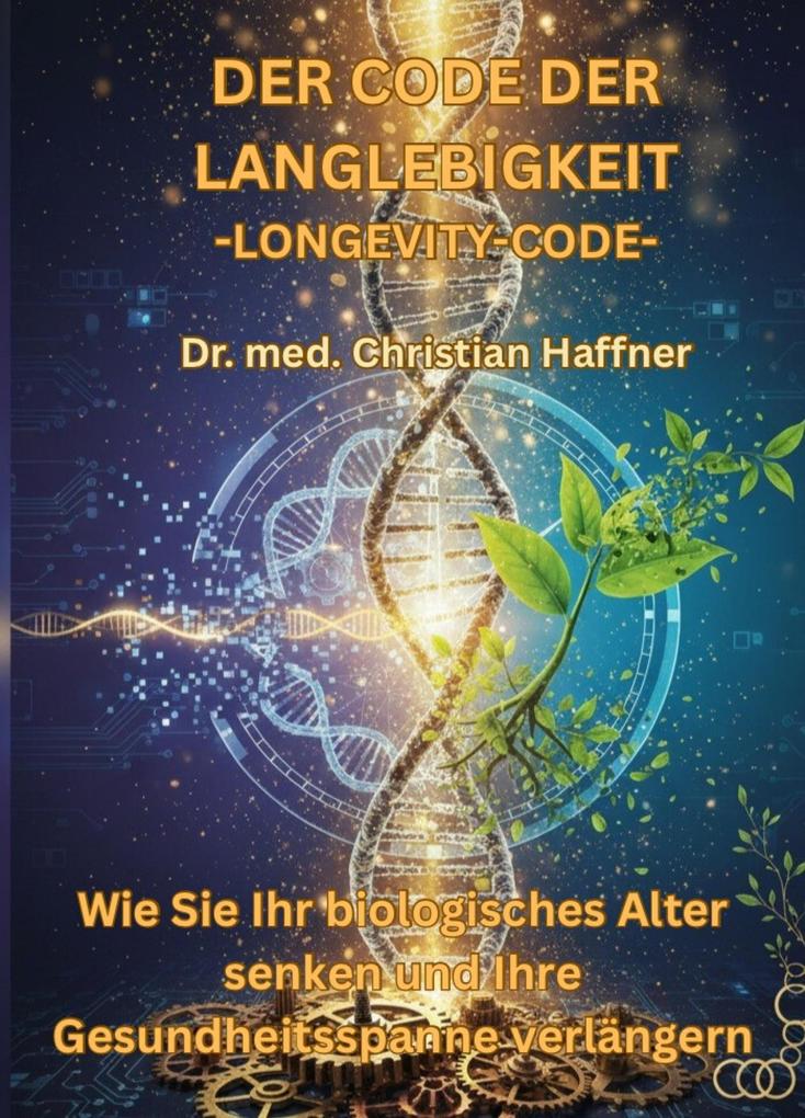 Produktbild: Der Code der Langlebigkeit, Longevity-Code | Christian Haffner