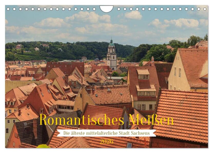 Produktbild: Romantisches Meißen - Die älteste mittelalterliche Stadt Sachsens (Wandkalender 2026 DIN A4 quer), CALVENDO Monatskalender | drachenkind-fotografie drachenkind-fotografie, Calvendo, Drachenkind-Fotografie