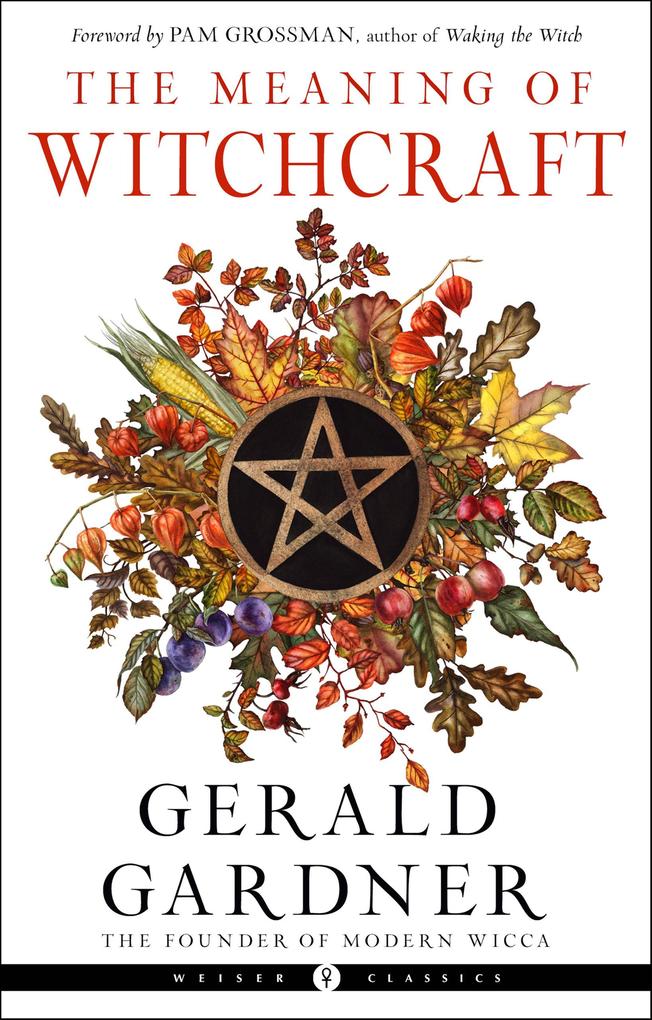 Produktbild: The Meaning of Witchcraft | Gerald Gardner