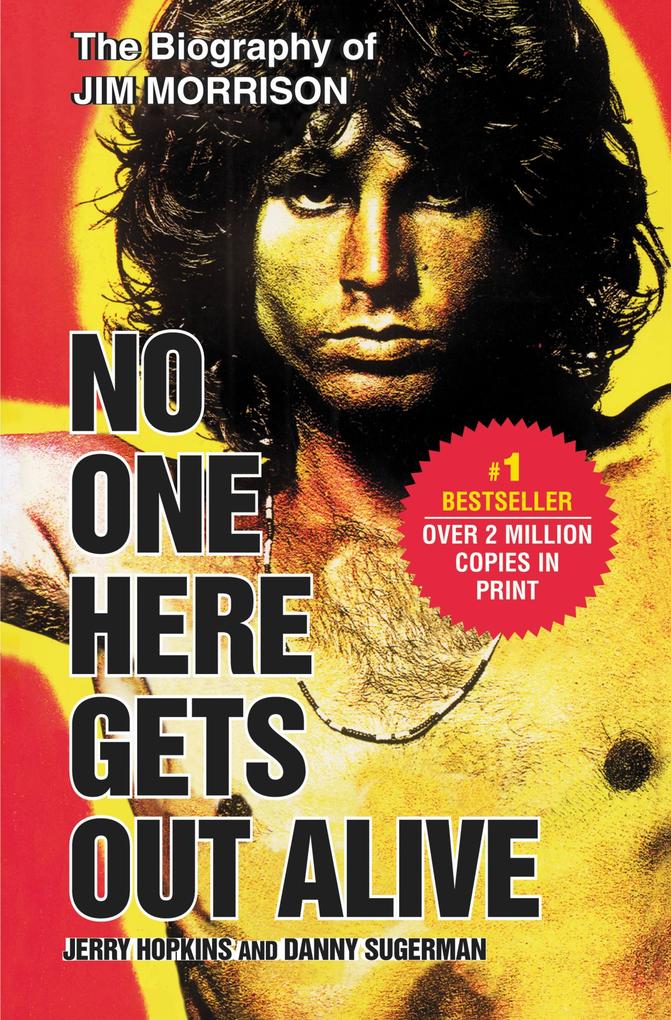 Produktbild: No One Here Gets Out Alive | Jerry Hopkins, Danny Sugerman