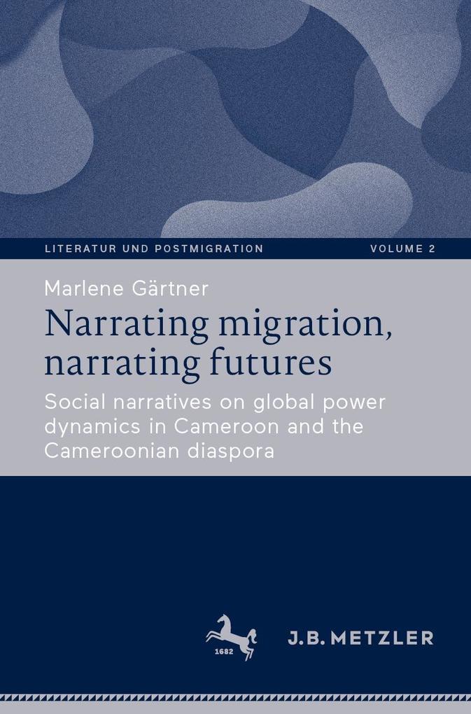 Produktbild: Narrating migration, narrating futures | Marlene Gärtner