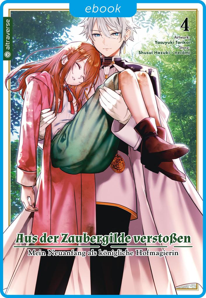 Produktbild: Aus der Zaubergilde verstoßen - Mein Neuanfang als königliche Hofmagierin 04 | Shuusui Hazuki, necömi, Yasuyuki Torikai