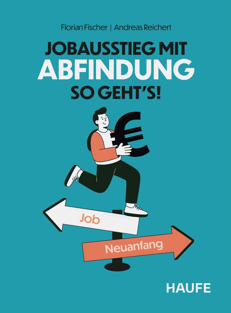 Produktbild: Jobausstieg mit Abfindung - So geht's! | Florian Fischer, Andreas Reichert