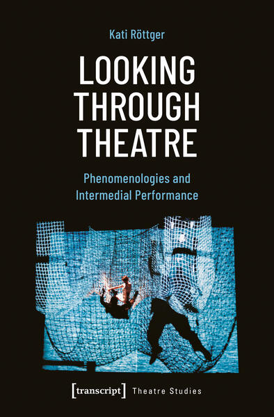 Produktbild: Looking Through Theatre | Kati Röttger