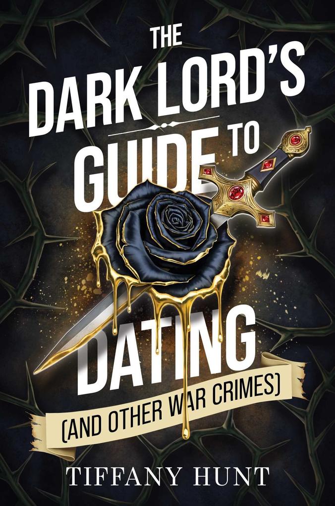 Produktbild: The Dark Lord's Guide to Dating (and Other War Crimes) | Tiffany Hunt