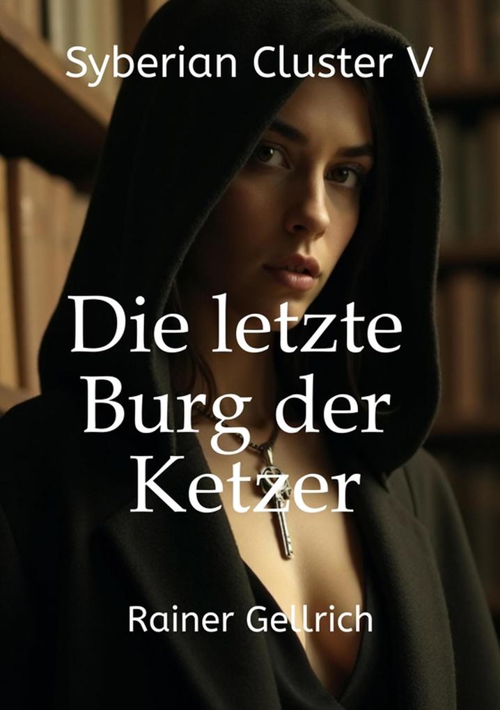 Produktbild: Die letzte Burg der Ketzer | Rainer Gellrich