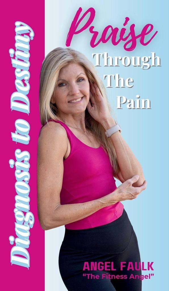 Produktbild: Praise Through the Pain | Angel Faulk