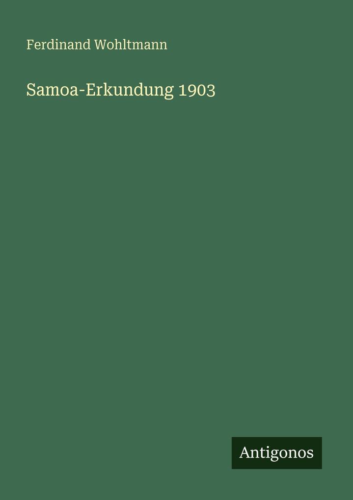 Produktbild: Samoa-Erkundung 1903 | Ferdinand Wohltmann
