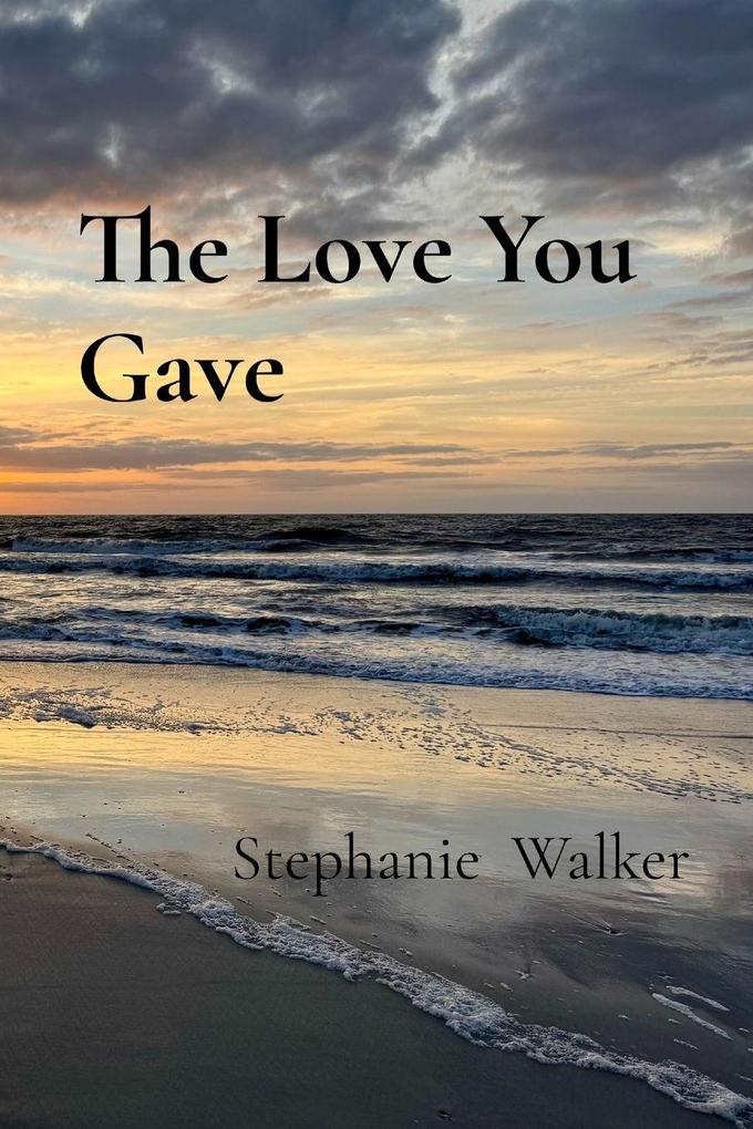 Produktbild: The Love You Gave | Stephanie Walker