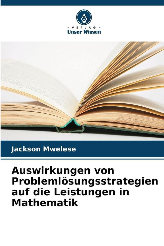 Produktbild: Auswirkungen von Problemlösungsstrategien auf die Leistungen in Mathematik | Jackson Mwelese