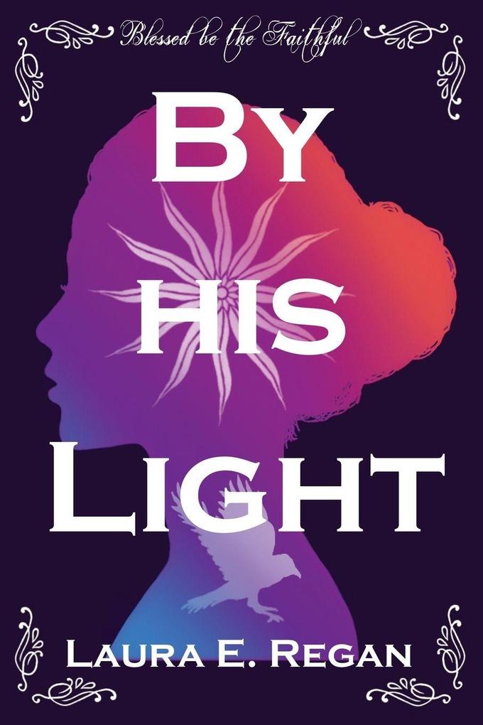 Produktbild: By his Light | Laura E. Regan