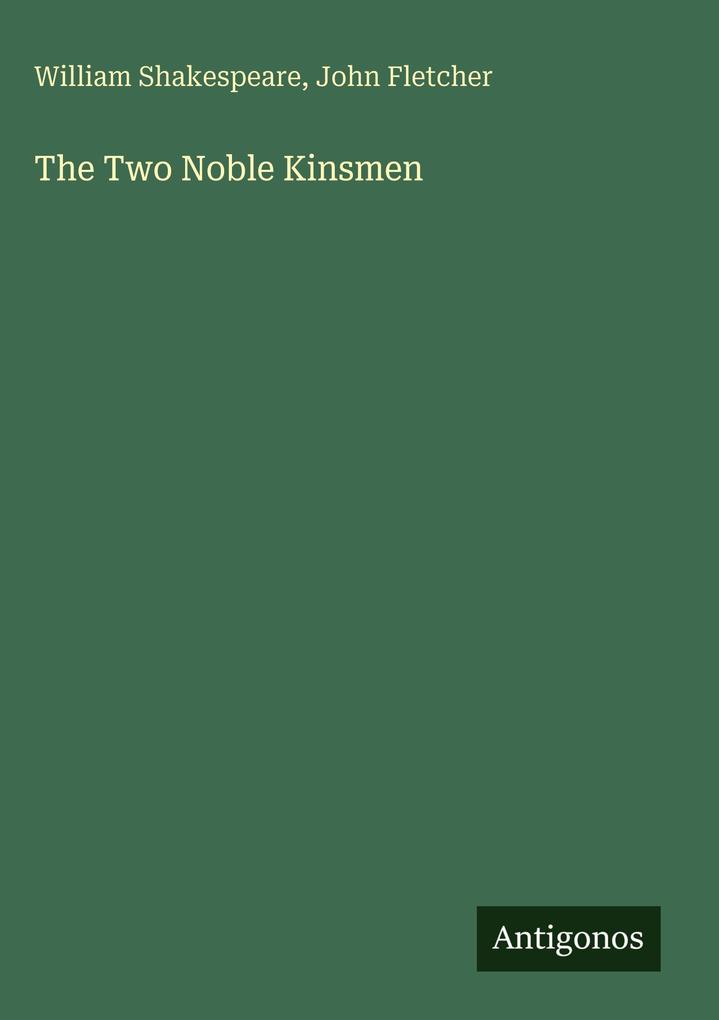 Produktbild: The Two Noble Kinsmen | William Shakespeare, John Fletcher