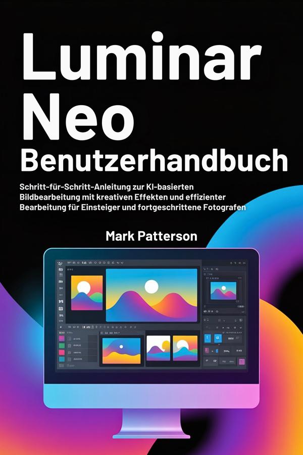 Produktbild: Luminar Neo Benutzerhandbuch | Mark Patterson