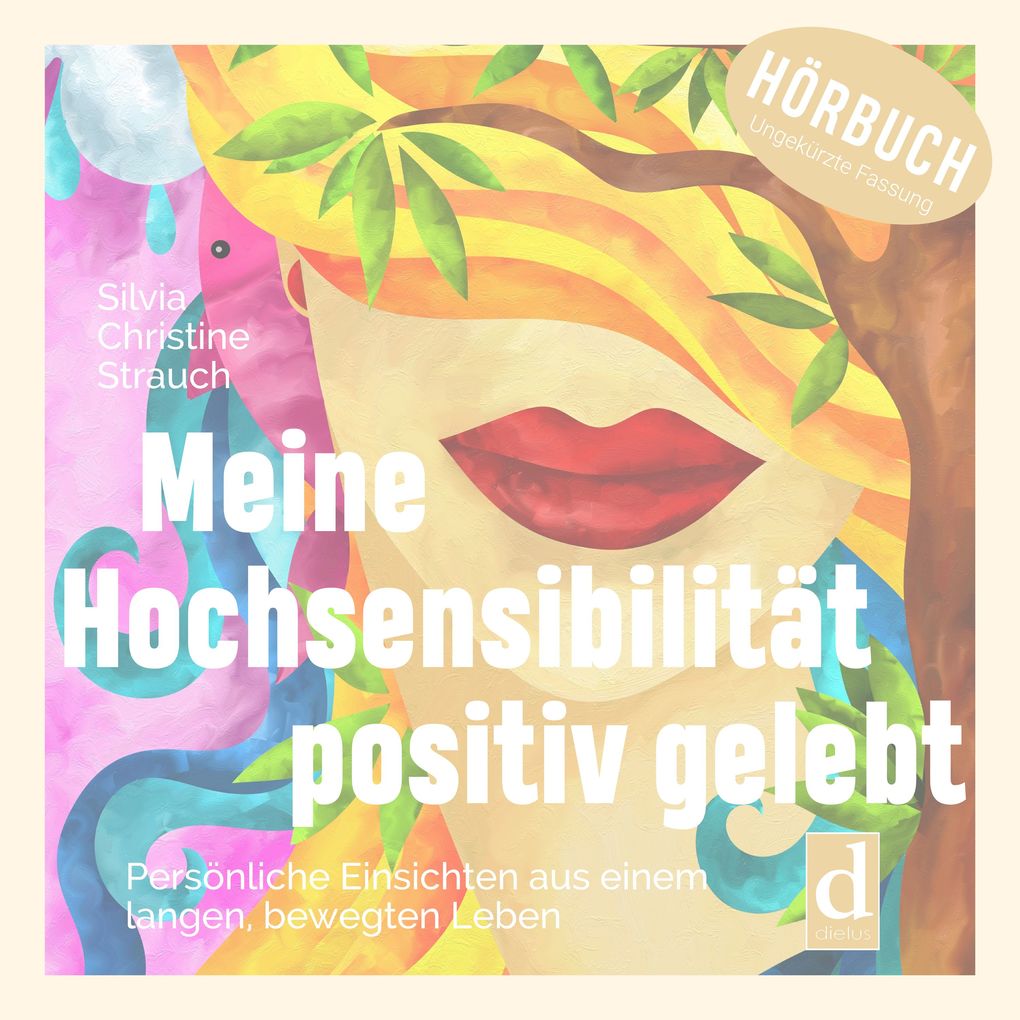 Produktbild: Meine Hochsensibilität positiv gelebt | Silvia Christine Strauch