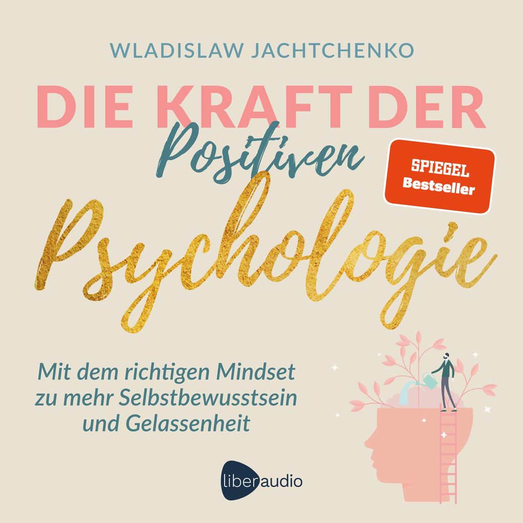 Produktbild: Die Kraft der Positiven Psychologie | Wladislaw Jachtchenko