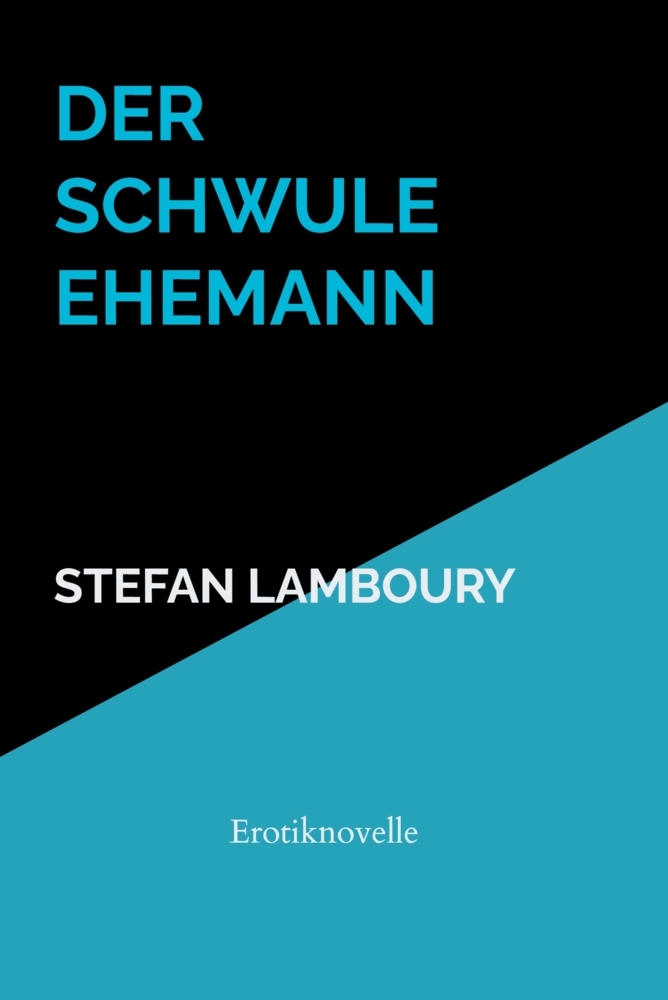 Produktbild: Der schwule Ehemann | Stefan Lamboury