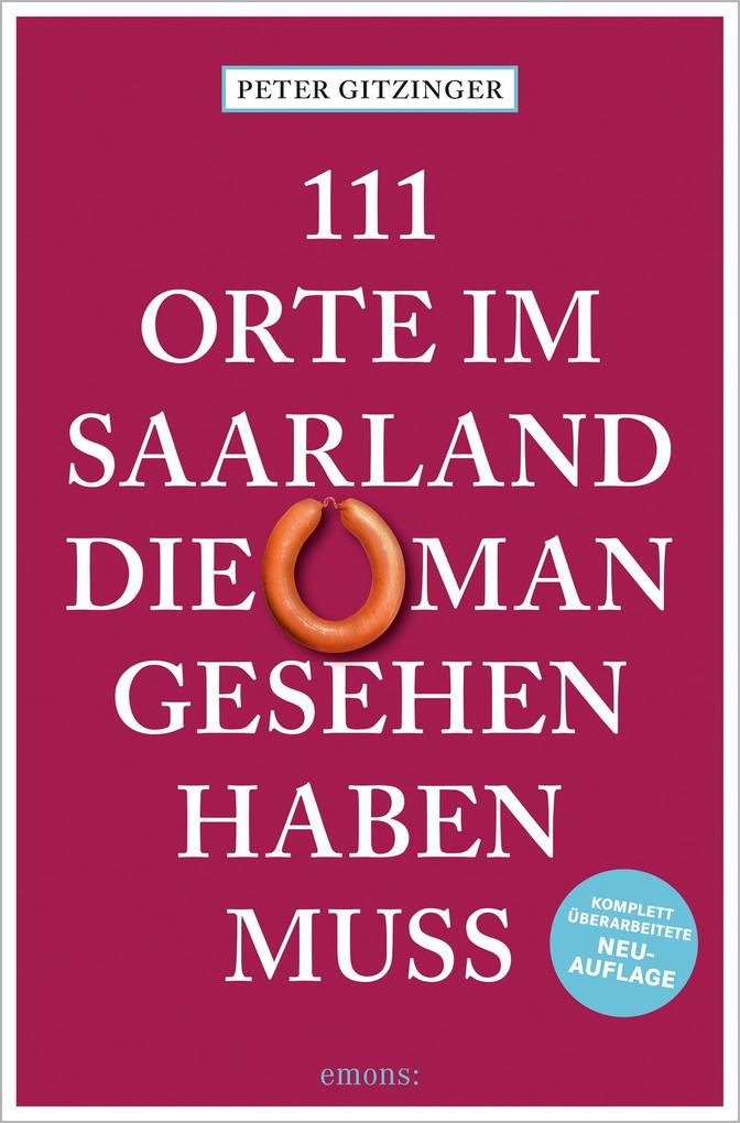 Produktbild: 111 Orte im Saarland, die man gesehen haben muss | Peter Gitzinger