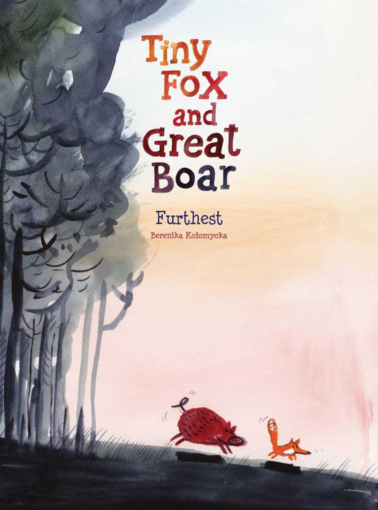 Produktbild: Tiny Fox and Great Boar Book Two: Furthest | Berenika Ko?omycka