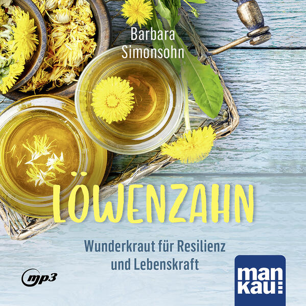 Produktbild: Löwenzahn - Wunderkraut für Resilienz und Lebenskraft. Hörbuch | Barbara Simonsohn