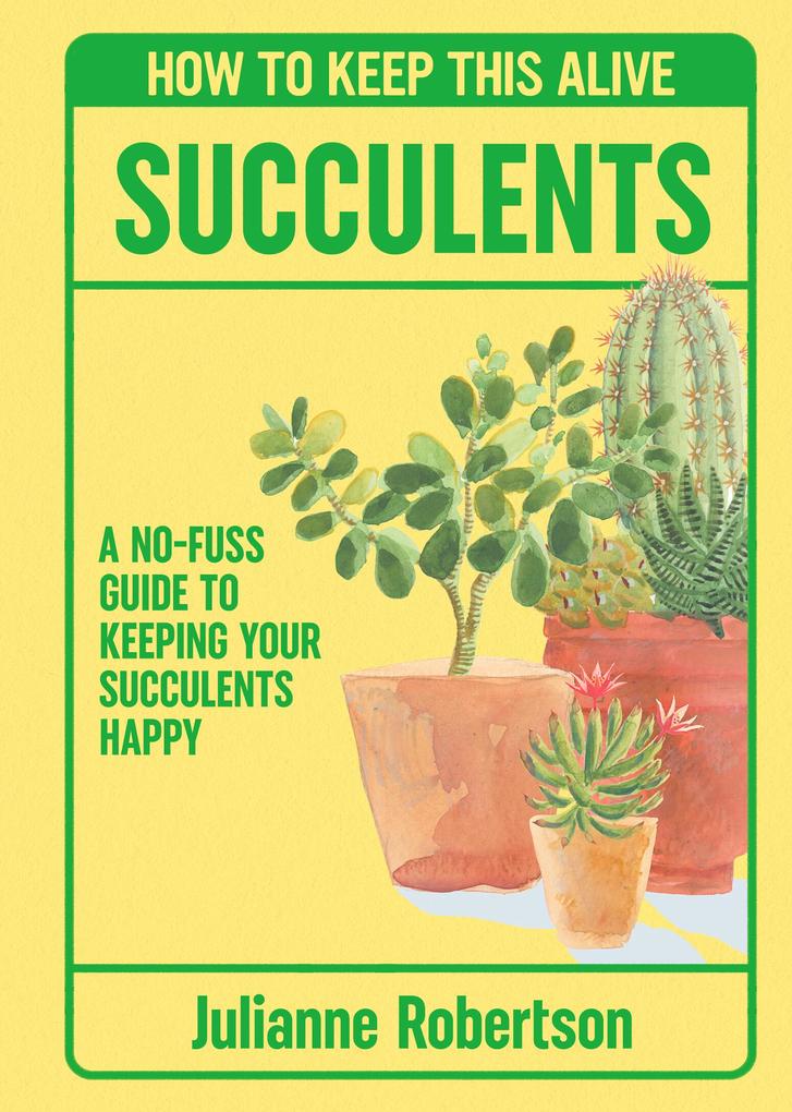 Produktbild: Succulents: How to Keep This Alive | Julianne Robertson