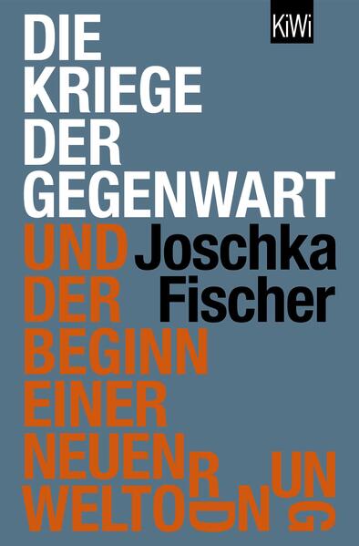 Produktbild: Die Kriege der Gegenwart und der Beginn einer neuen Weltordnung | Joschka Fischer