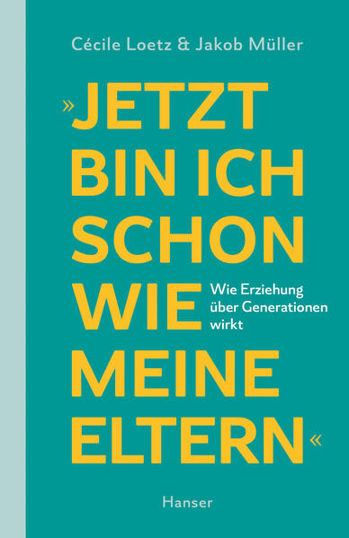 Produktbild: "Jetzt bin ich schon wie meine Eltern" | Cécile Loetz, Jakob Müller