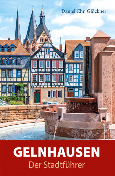 Produktbild: Gelnhausen - Der Stadtführer | Daniel Chr. Glöckner