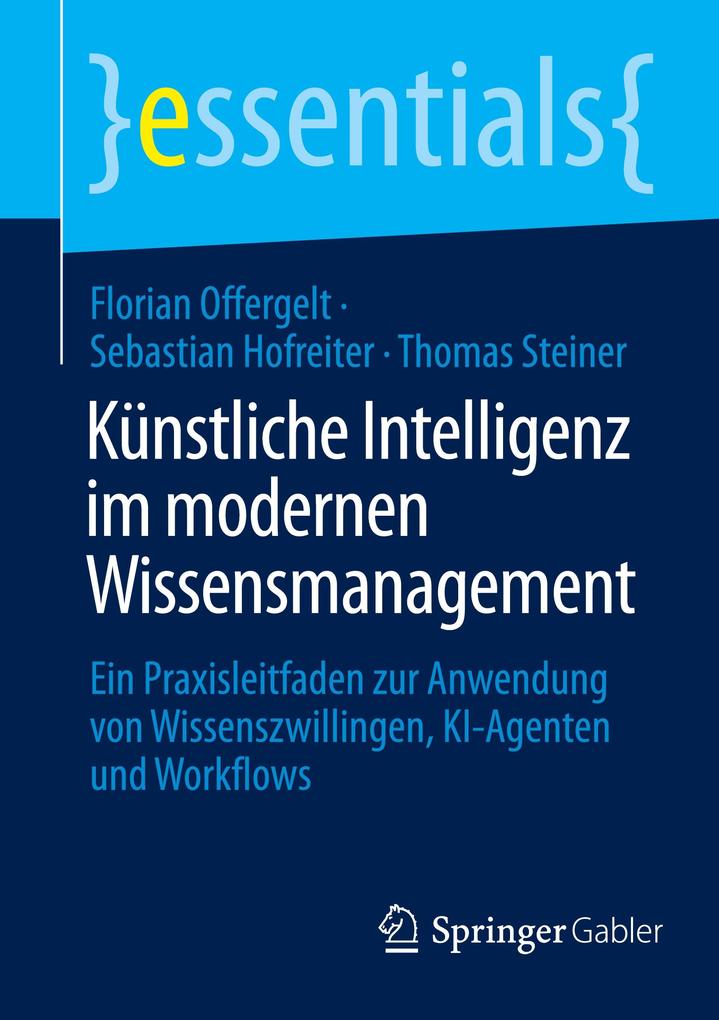 Produktbild: Künstliche Intelligenz im modernen Wissensmanagement | Florian Offergelt, Sebastian Hofreiter, Thomas Steiner
