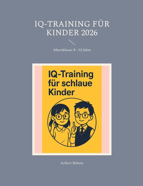 Produktbild: IQ-Training für Kinder 2026 | Aribert Böhme