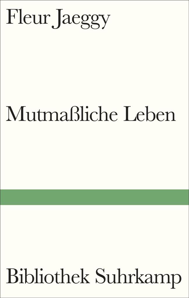 Produktbild: Mutmaßliche Leben | Fleur Jaeggy