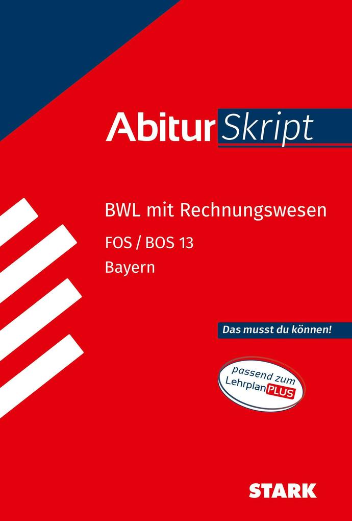 Produktbild: STARK BWL mit Rechnungswesen 13. Klasse - AbiturSkript FOS/BOS Bayern | Michaela Müller-Unterweger