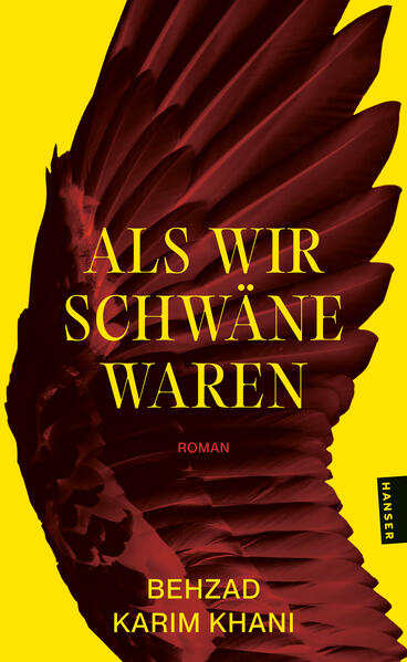 Produktbild: Als wir Schwäne waren | Behzad Karim Khani