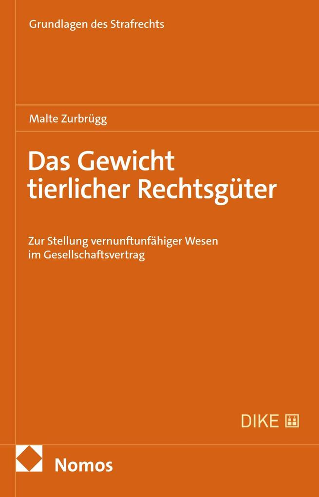 Produktbild: Das Gewicht tierlicher Rechtsgüter | Malte Zurbrügg