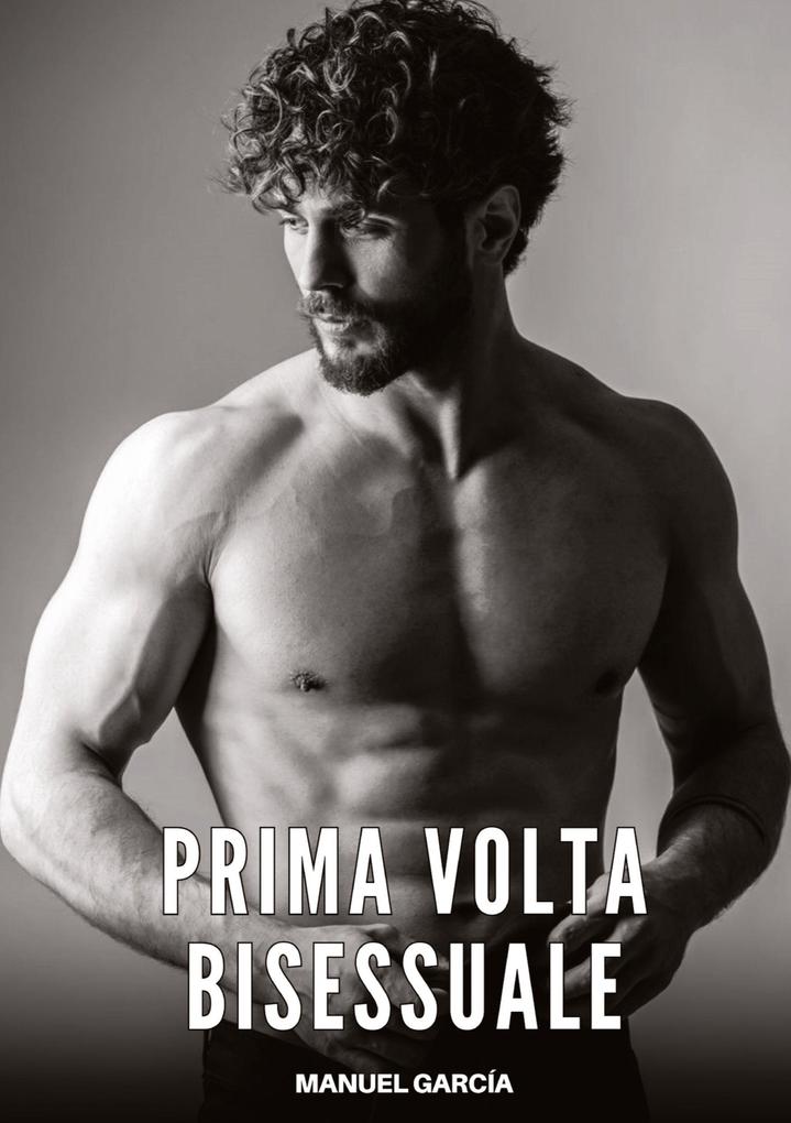 Produktbild: Prima Volta Bisessuale | Manuel García